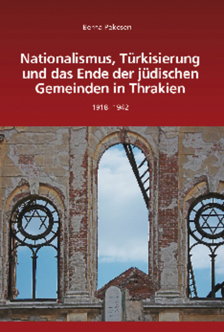 Nationalismus, T&uuml;rkisierung und das Ende der j&uuml;dischen Gemeinden in Thrakien - Berna Pekesen