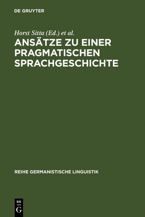 Ans&auml;tze zu einer pragmatischen Sprachgeschichte - 