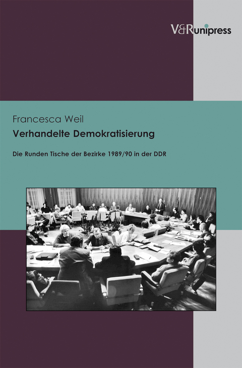 Verhandelte Demokratisierung - Francesca Weil