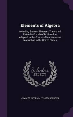 Elements of Algebra - Charles Davies, M 1779-1854 Bourdon