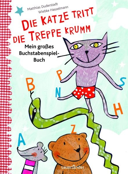 Die Katze tritt die Treppe krumm - Matthias Duderstadt