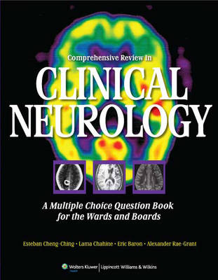 Comprehensive Review in Clinical Neurology: A Multiple Choice Question Book for the Wards and Boards - Esteban Cheng-Ching, Larna Chahine, Eric P. Baron, Alexander Rae-Grant