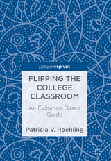 Flipping the College Classroom - Patricia V. Roehling