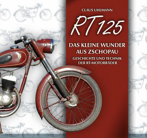 RT 125 - Das kleine Wunder aus Zschopau - Claus Uhlmann