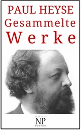 Paul Heyse &ndash; Gesammelte Werke - Paul Heyse