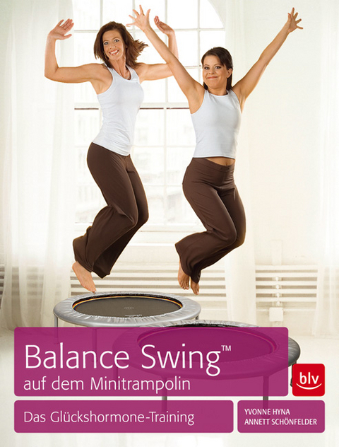Balance Swing&trade; auf dem Mini-Trampolin - Yvonne Hyna, Annett Sch&ouml;nfelder