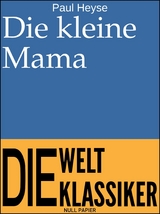 Die kleine Mama - Paul Heyse