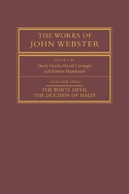 The Works of John Webster 3 Volume Paperback Set
