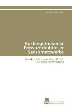 Kostengetriebener Entwurf drahtloser Sensornetzwerke - Michael Niedermayer