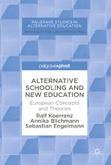 Alternative Schooling and New Education - Ralf Koerrenz, Annika Blichmann, Sebastian Engelmann
