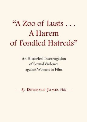 "A Zoo of Lusts…A Harem of Fondled Hatreds" - Deveryle James