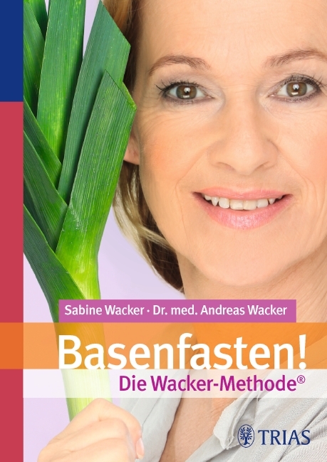 Basenfasten! Die Wacker-Methode - Sabine Wacker