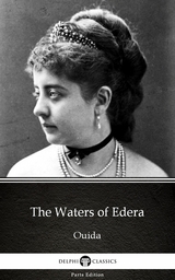 Waters of Edera by Ouida - Delphi Classics (Illustrated) -  Ouida