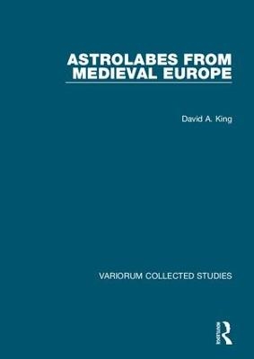 Astrolabes from Medieval Europe - David A. King