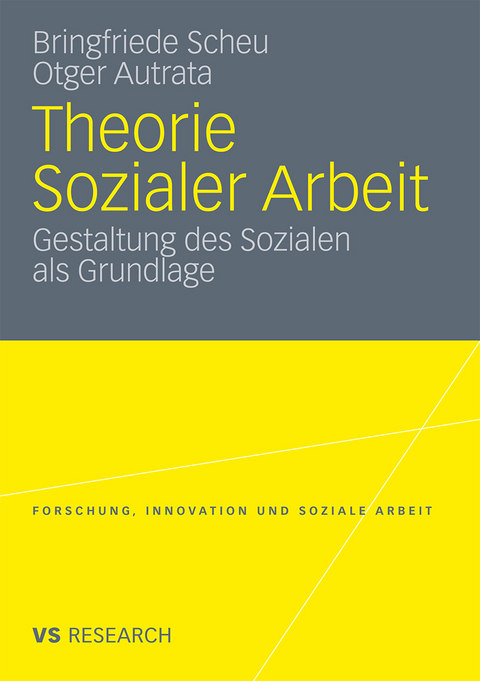 Theorie Sozialer Arbeit - Bringfriede Scheu, Otger Autrata