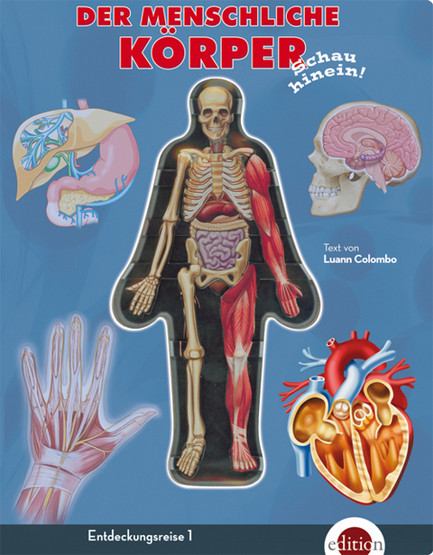 Der menschliche K&ouml;rper - Schau hinein! - Luann Colombo