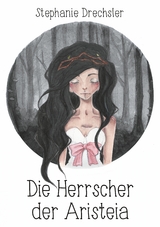 Die Herrscher der Aristeia - Stephanie Drechsler