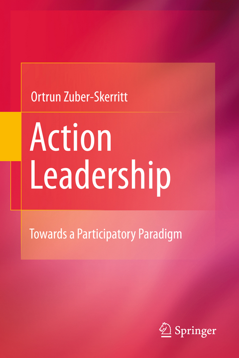 Action Leadership - Ortrun Zuber-Skerritt
