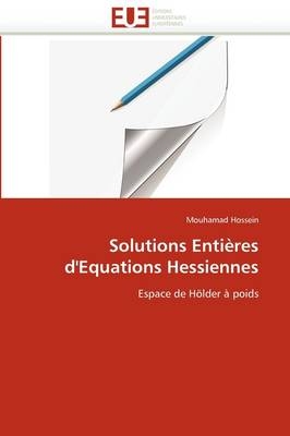 Solutions enti&egrave;res d''equations hessiennes -  Hossein-M