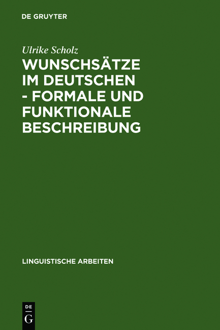 Wunschs&auml;tze im Deutschen - Formale und funktionale Beschreibung - Ulrike Scholz