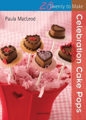 Twenty to Make: Celebration Cake Pops - Paula MacLeod