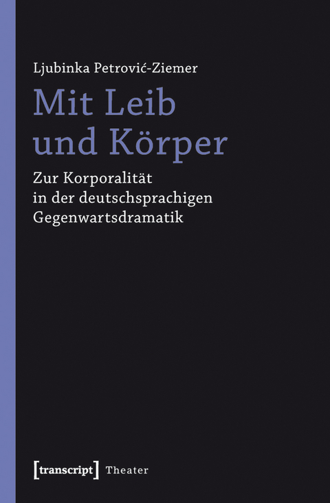 Mit Leib und K&ouml;rper - Ljubinka Petrovic-Ziemer