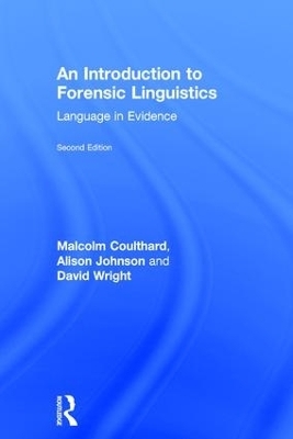 An Introduction to Forensic Linguistics - Malcolm Coulthard, Alison Johnson, David Wright
