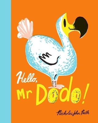 Hello, Mr Dodo - Nicholas John Frith
