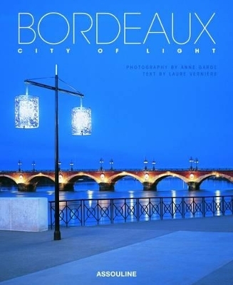 Bordeaux, City of Light - Laure Verniere