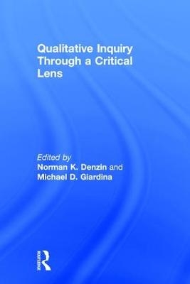 Qualitative Inquiry Through a Critical Lens - 