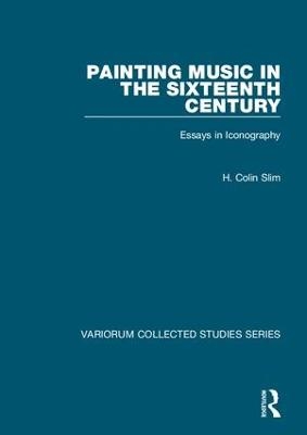 Painting Music in the Sixteenth Century - H. Colin Slim