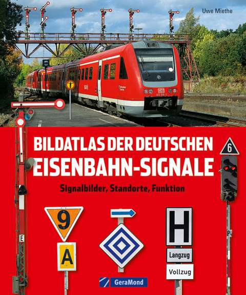 Bildatlas der deutschen Eisenbahn-Signale - Uwe Miethe