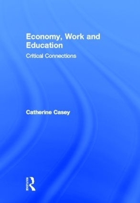 Economy, Work, and Education - Catherine Casey
