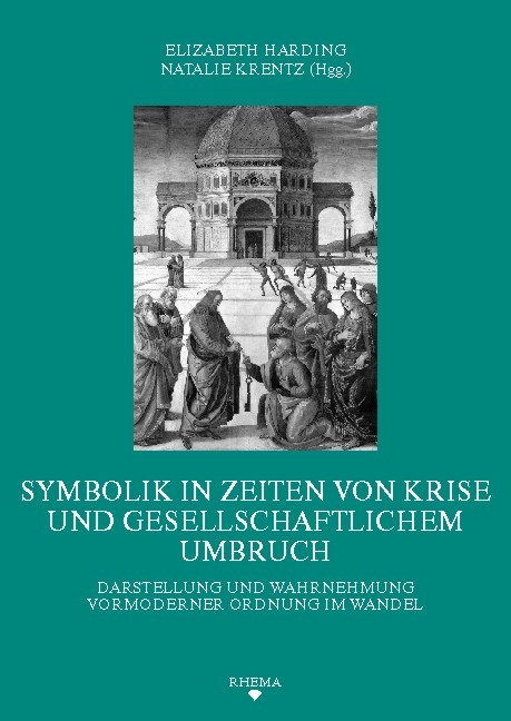 Symbolik in Zeiten von Krise und gesellschaftlichem Umbruch - 