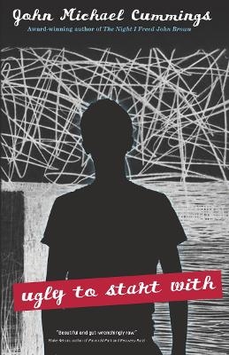 Ugly to Start with - John Michael Cummings