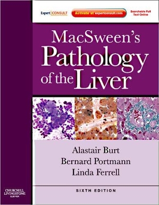 MacSween's Pathology of the Liver - Stefan G. Hubscher, Alastair D. Burt, Bernard C. Portmann, Linda D. Ferrell