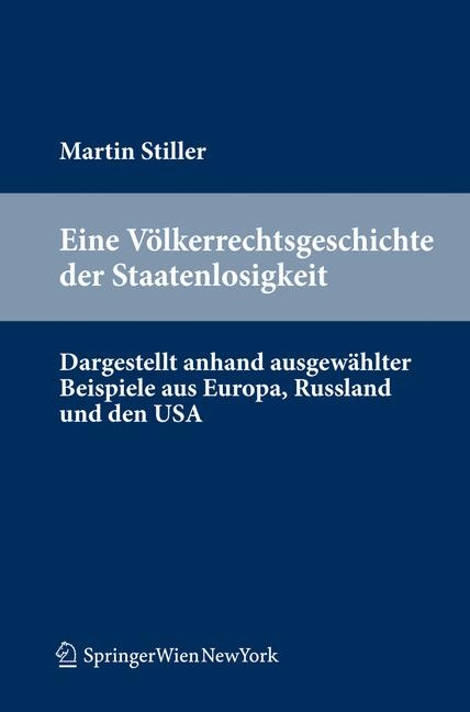 Eine V&ouml;lkerrechtsgeschichte der Staatenlosigkeit - Martin Stiller