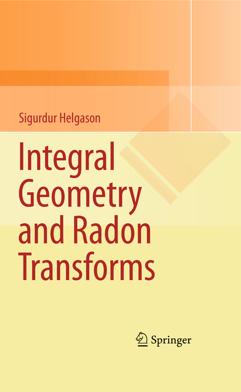 Integral Geometry and Radon Transforms - Sigurdur Helgason