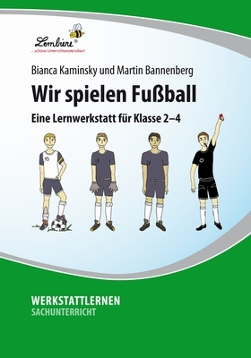 Wir spielen Fu&szlig;ball - Martin Bannenberg, Bianca Kaminsky