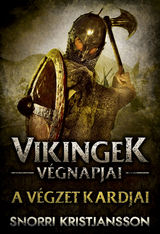 A v&eacute;gzet kardjai - Snorri Kristjansson