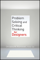 Problem Solving and Critical Thinking for Designers - Christine M. Piotrowski