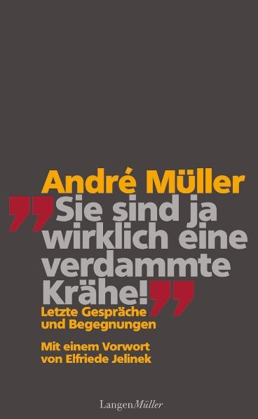 Sie sind ja wirklich eine verdammte Kr&auml;he! - Andr&eacute; M&uuml;ller