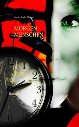 Morgenmenschen - Sascha Andr&eacute; Michael