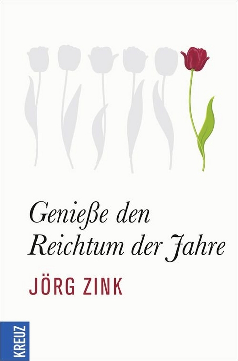 Genie&szlig;e den Reichtum der Jahre - J&ouml;rg Zink
