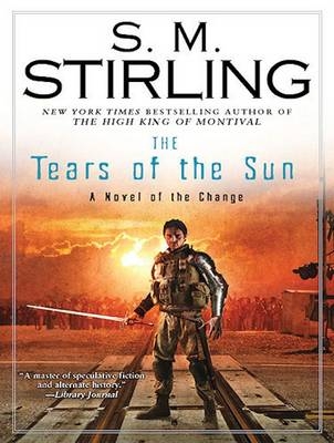 The Tears of the Sun - S. M. Stirling