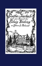 Goethe in Trarbach und sein Besuch bei Ludwig B&ouml;cking - Heinrich Rodewald