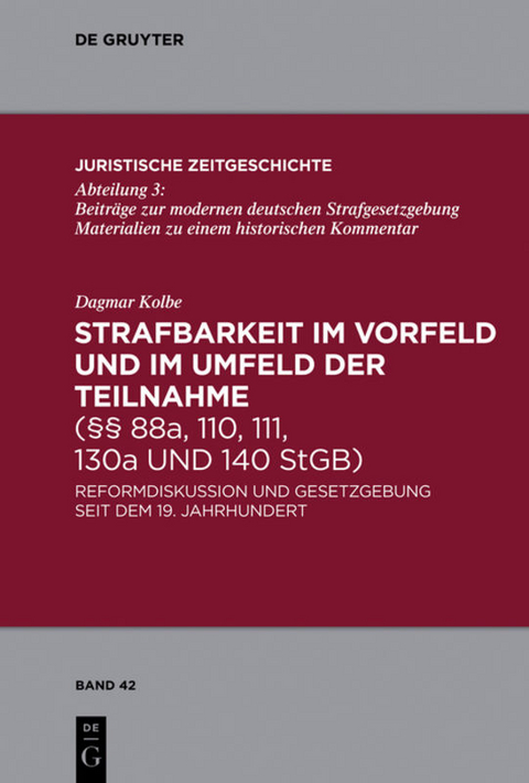 Strafbarkeit im Vorfeld und im Umfeld der Teilnahme (&sect;&sect; 88a, 110, 111, 130a und 140 StGB) - Dagmar Kolbe