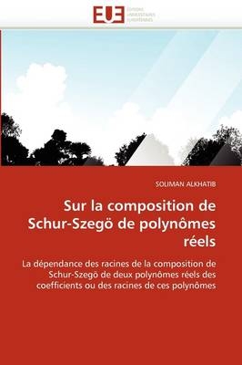 Sur la composition de schur-szeg&ouml; de polyn&ocirc;mes r&eacute;els -  Alkhatib-S