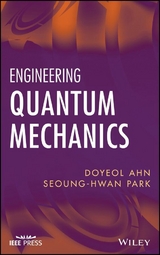 Engineering Quantum Mechanics - Doyeol Ahn, Seoung-Hwan Park