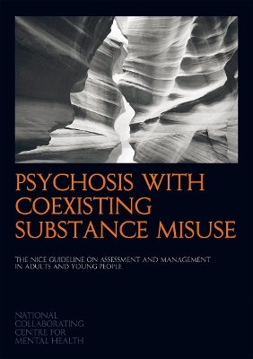 Psychosis with Coexisting Substance Misuse -  National Collaborating Centre for Mental Health (NCCMH)